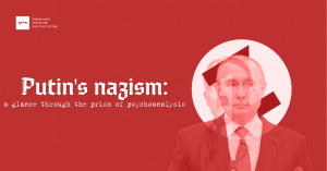 Putin`s nazism: a glance through the prism of psychoanalysis
