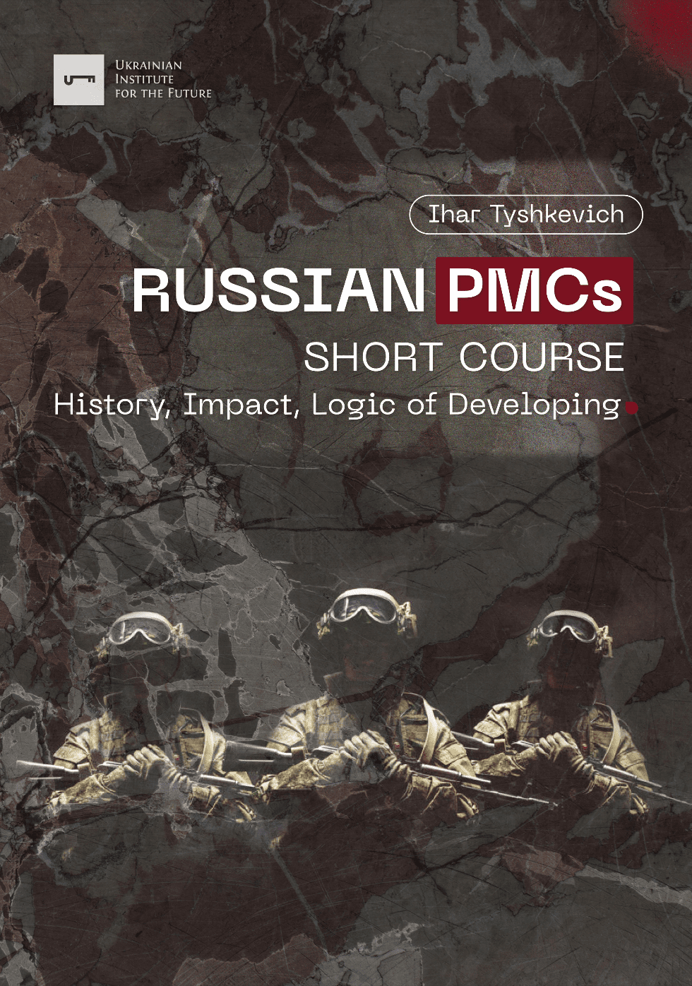 Russian PMCs Short Course: History, Impact, Logic of Development