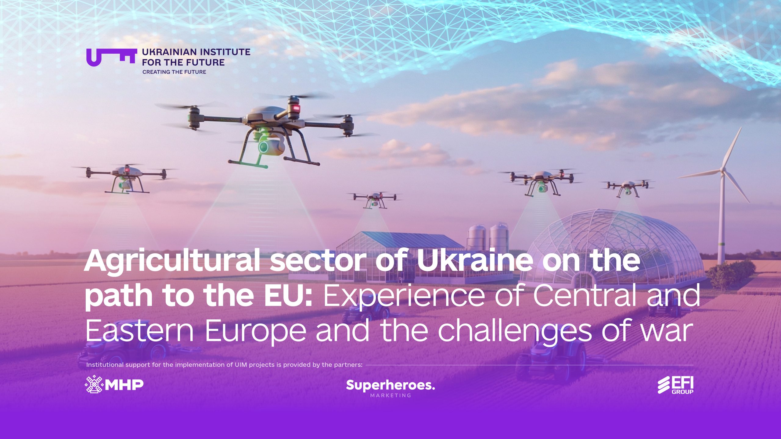 Agricultural sector of Ukraine on the path to the EU: Experience of Central and Eastern Europe and the challenges of war